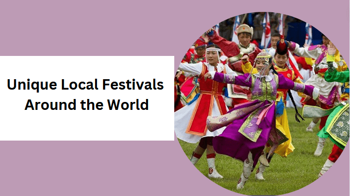Unique Local Festivals Around the World You’ve Never Heard of